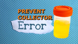 Avoiding Common Drug Testing Collector Errors: What Every Employer Safety Manager Needs to Know