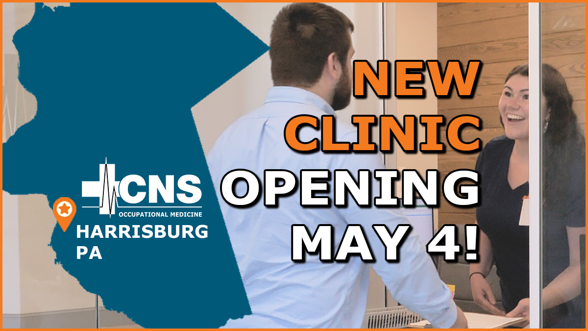 CNS Occupational Medicine Expands with New Harrisburg Clinic Opening May 4